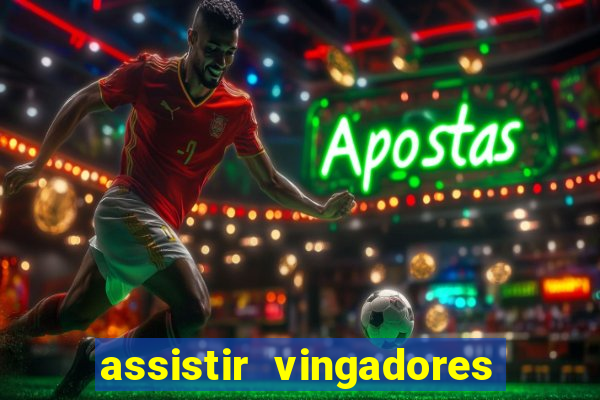 assistir vingadores ultimato completo dublado gratis